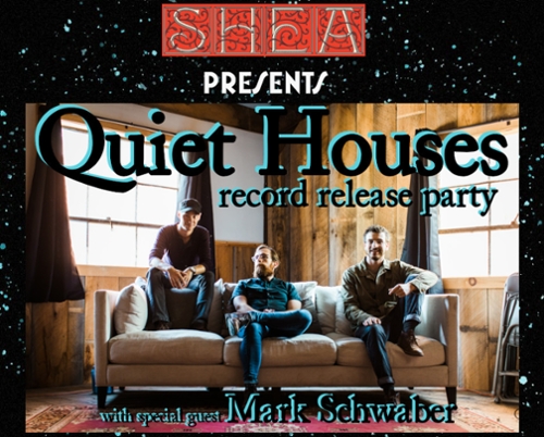 Shea Presents: Quiet Houses with Mark Schwaber