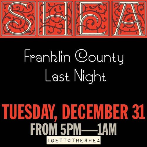 Shea Presents: Franklin County Last Night