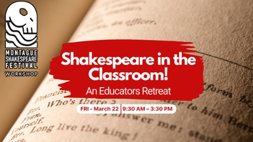 Shakespeare in the Classroom: An Educator's Retreat 
