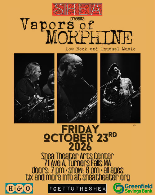 Shea Presents: Vapors of Morphine